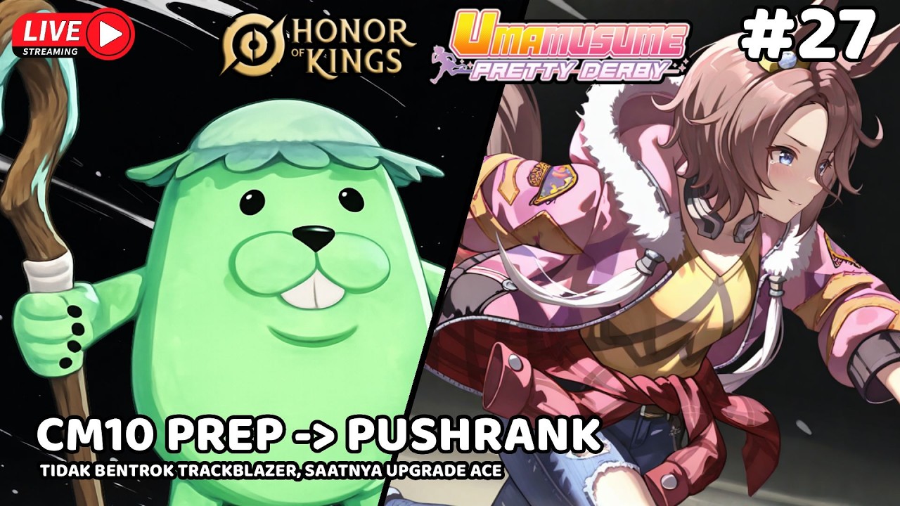 TIDAK BENTROK TRACKBLAZER, WAKTUNYA UPGRADE ACE - UMA MUSUME PRETTY DERBY / HONOR OF KING INDONESIA