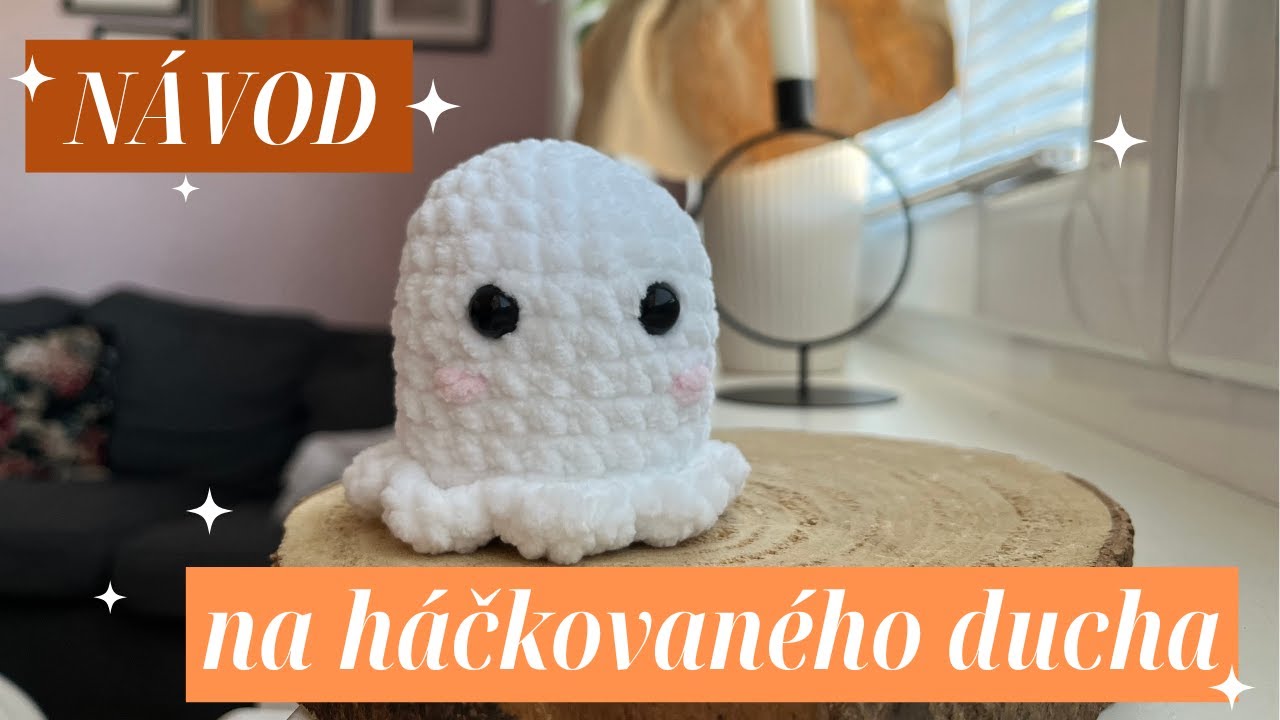 Návod | na háčkovaného ducha 👻 (Halloweenská edice) 🎃 bez šití