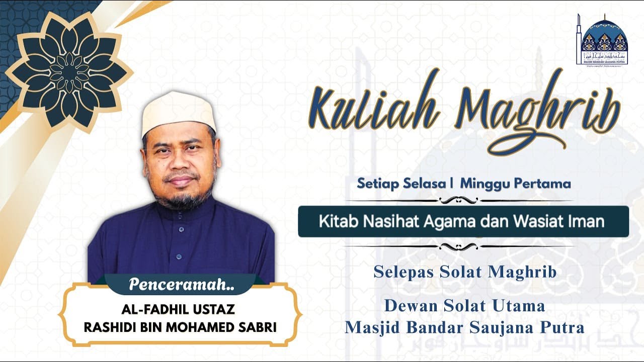 PENCERAMAH : USTAZ  RASHIDI BIN MOHAMED SABRI TAJUK:   KITAB NASIHAT AGAMA DAN WASIAT IMAN