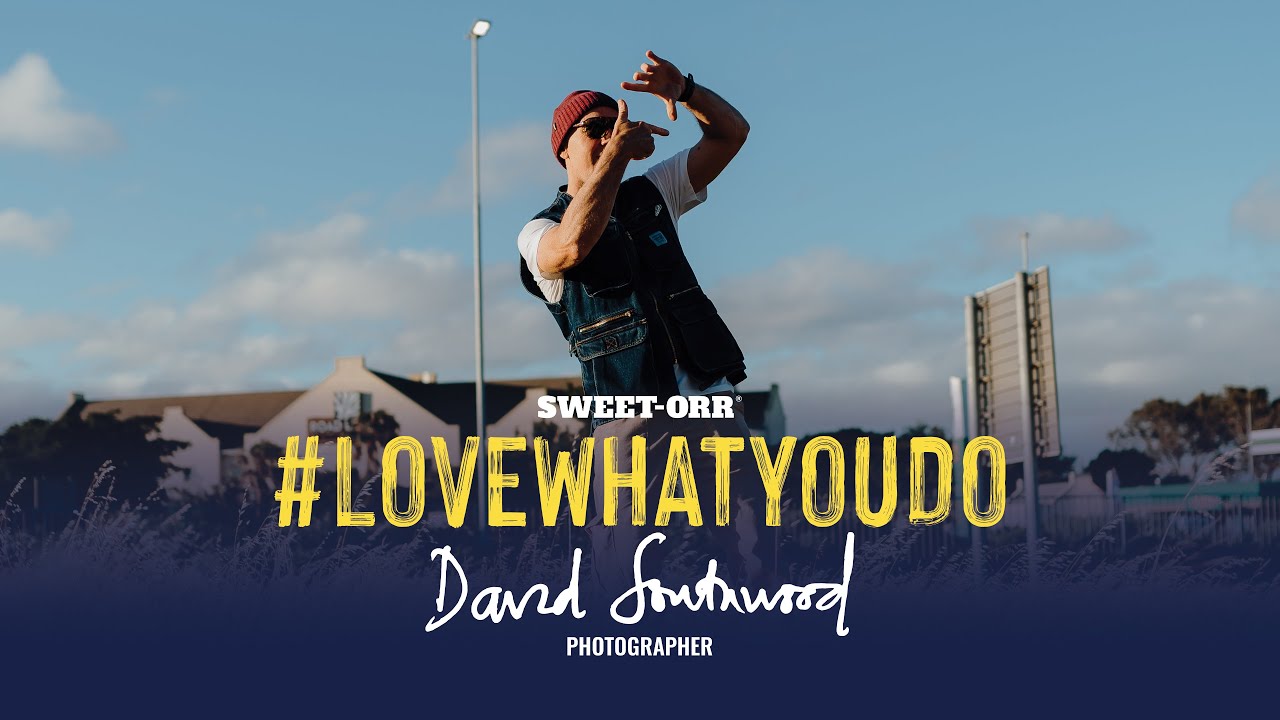 Sweet-Orr | #LoveWhatYouDo | David Southwood | Photographer
