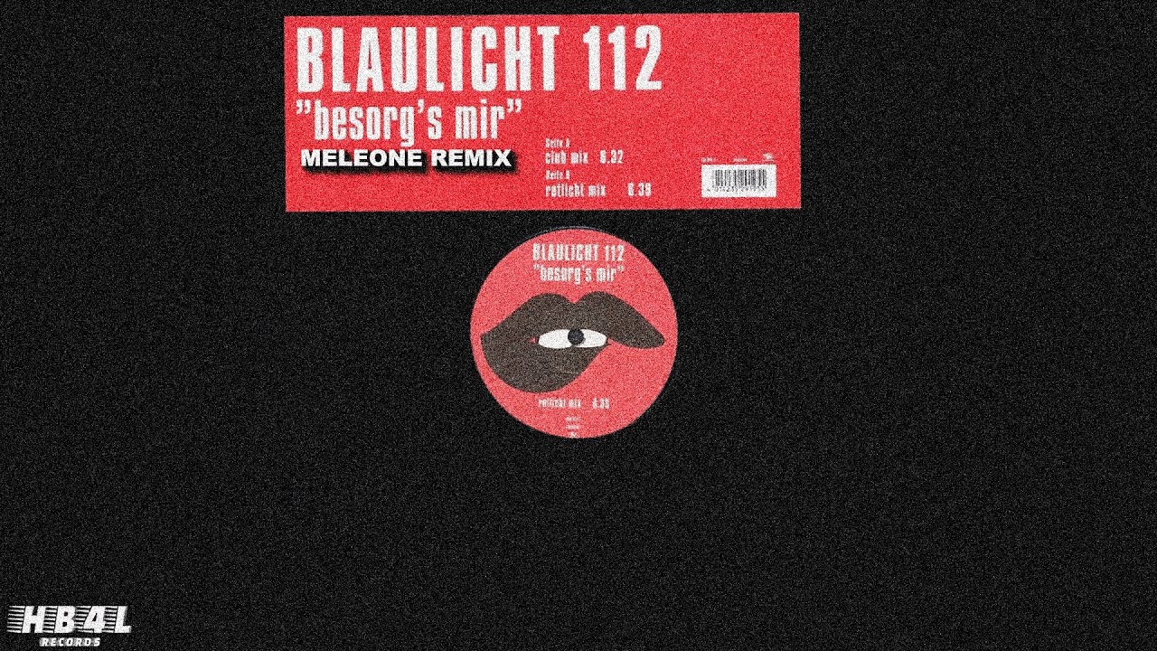 Blaulicht 112 - Besorg´s Mir (MELEONE HARDBASS Remix)