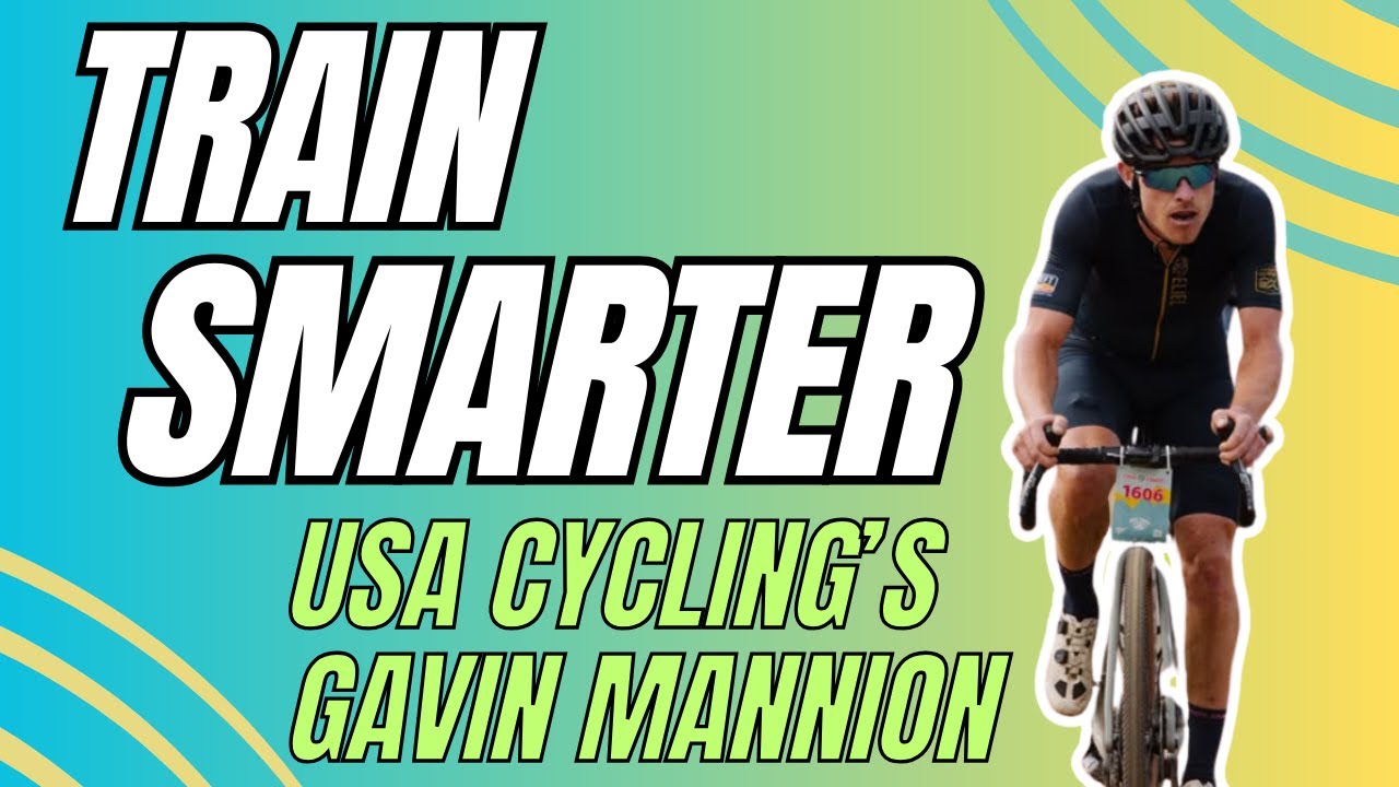 Train Smarter With USA Cycling’s Gavin Mannion