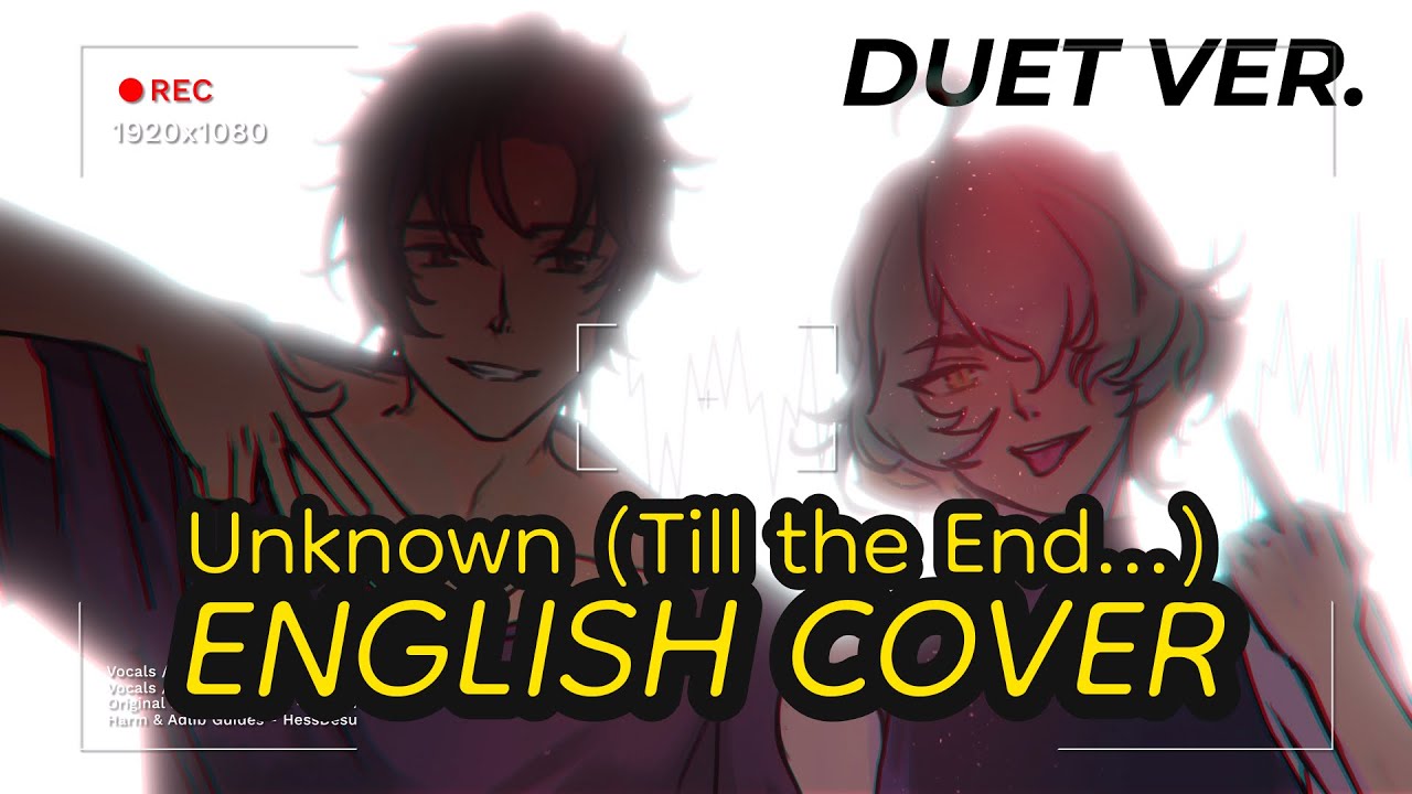 【ALIEN STAGE】 Unknown (Till The End...) DUET - English Cover | ft. @bumblingbeebo & @ErayRyuki