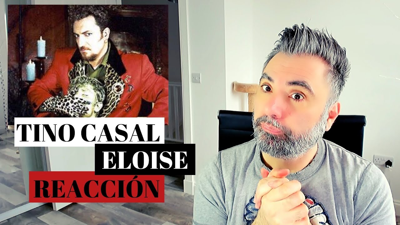 TINO CASAL - ELOISE (REACCIÓN): certain songs never age