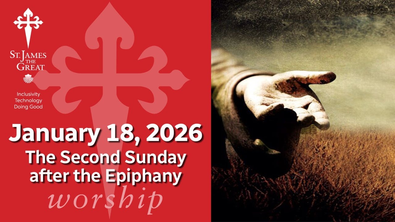 2026-01-18 Epiphany 2A livestream from St. James the Great