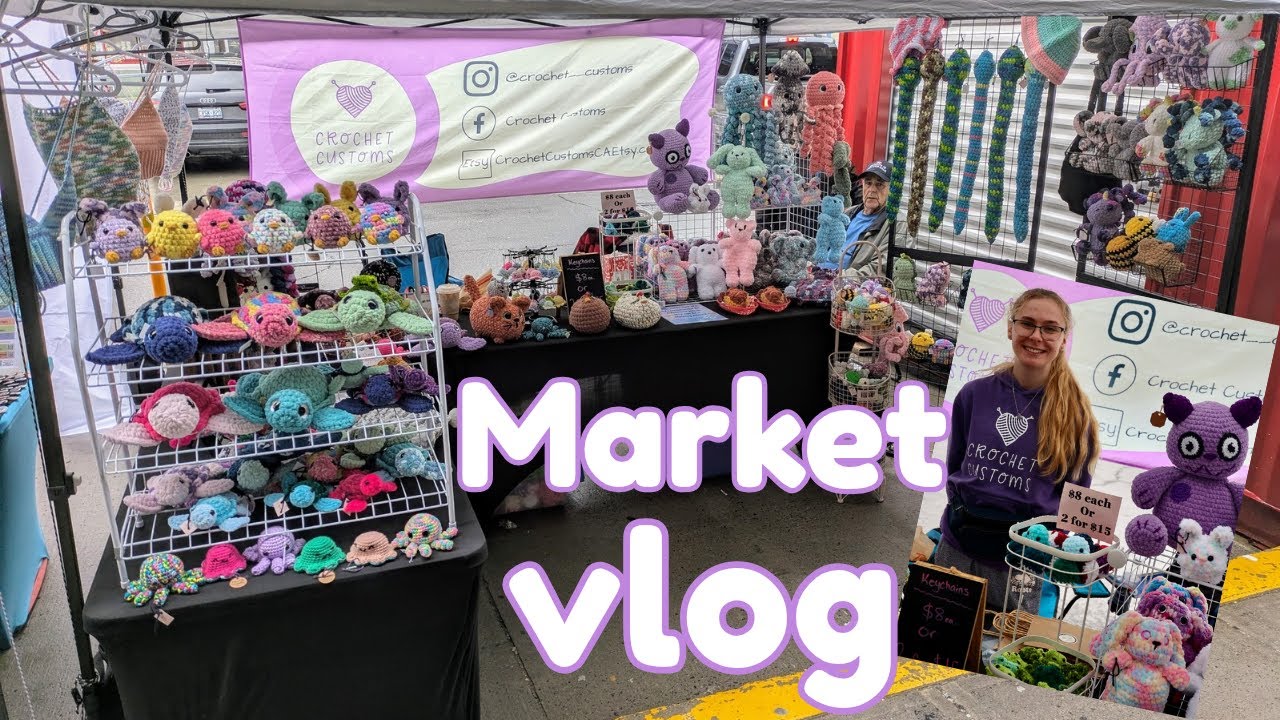 Selling Crocheted Plushies at an Easter Market ~ Best Market So Far! ~ Market Prep, Vlog & Breakdown