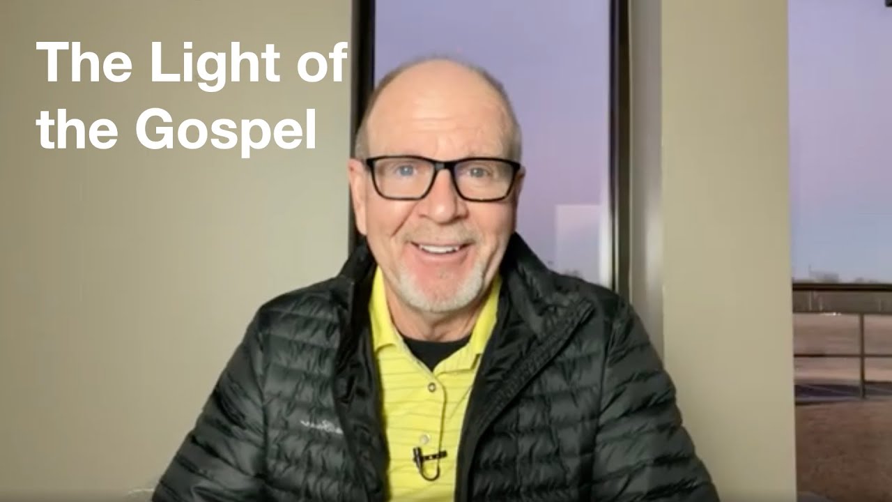 08 - 2 Corinthians 4:1-6   The Light of the Gospel