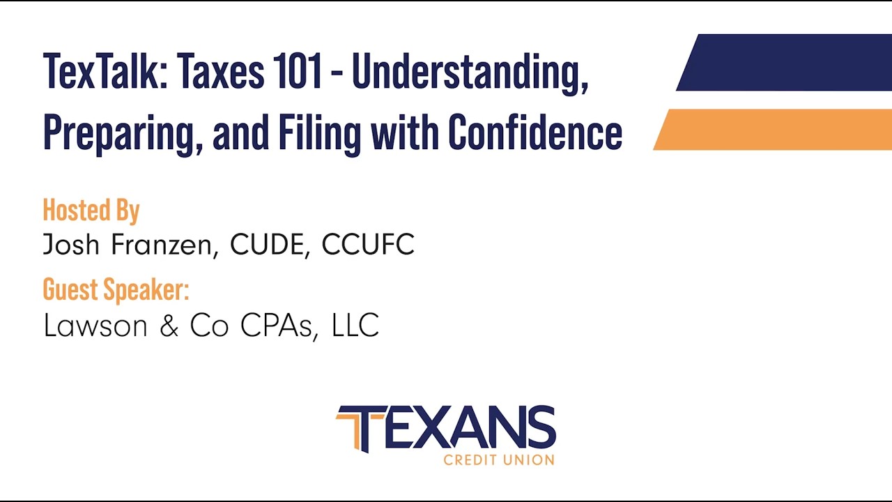 TexTalk: Taxes 101 - Understanding, Preparing, and Filing with Confidence