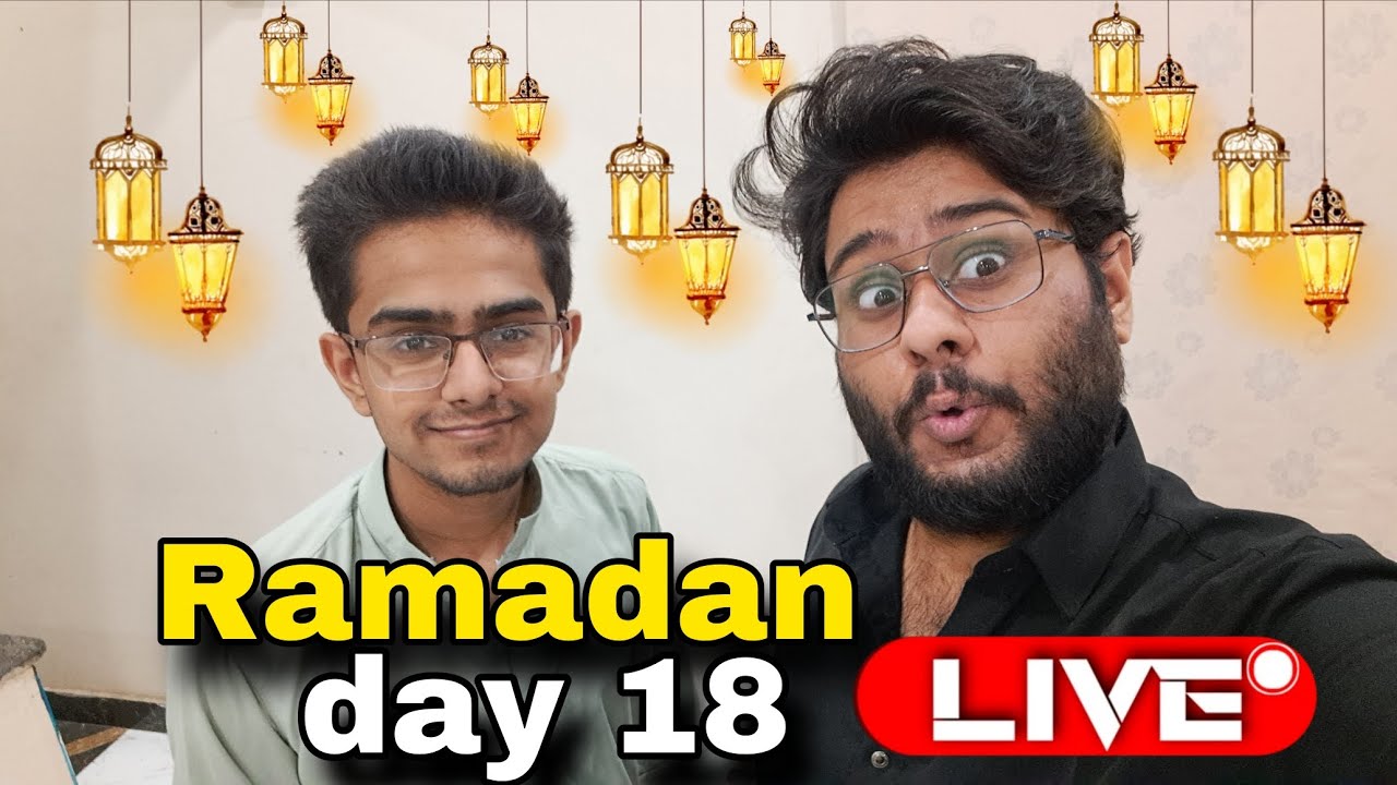 Ramadan Day 18 IRL live stream