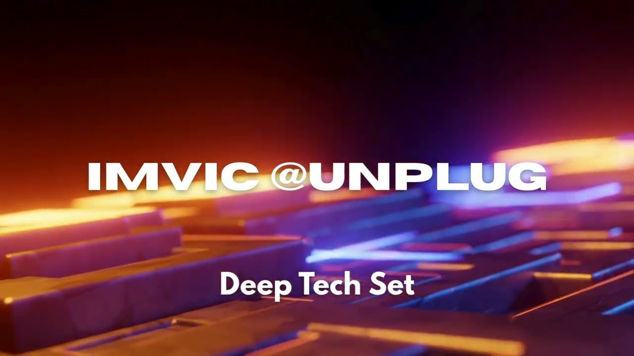 Deep Tech Set at Unplug - IMVIC