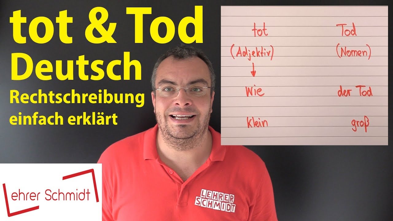 tot & Tod - Deutsch - Rechtschreibung - häufige Fehler - einfach erklärt | Lehrerschmidt