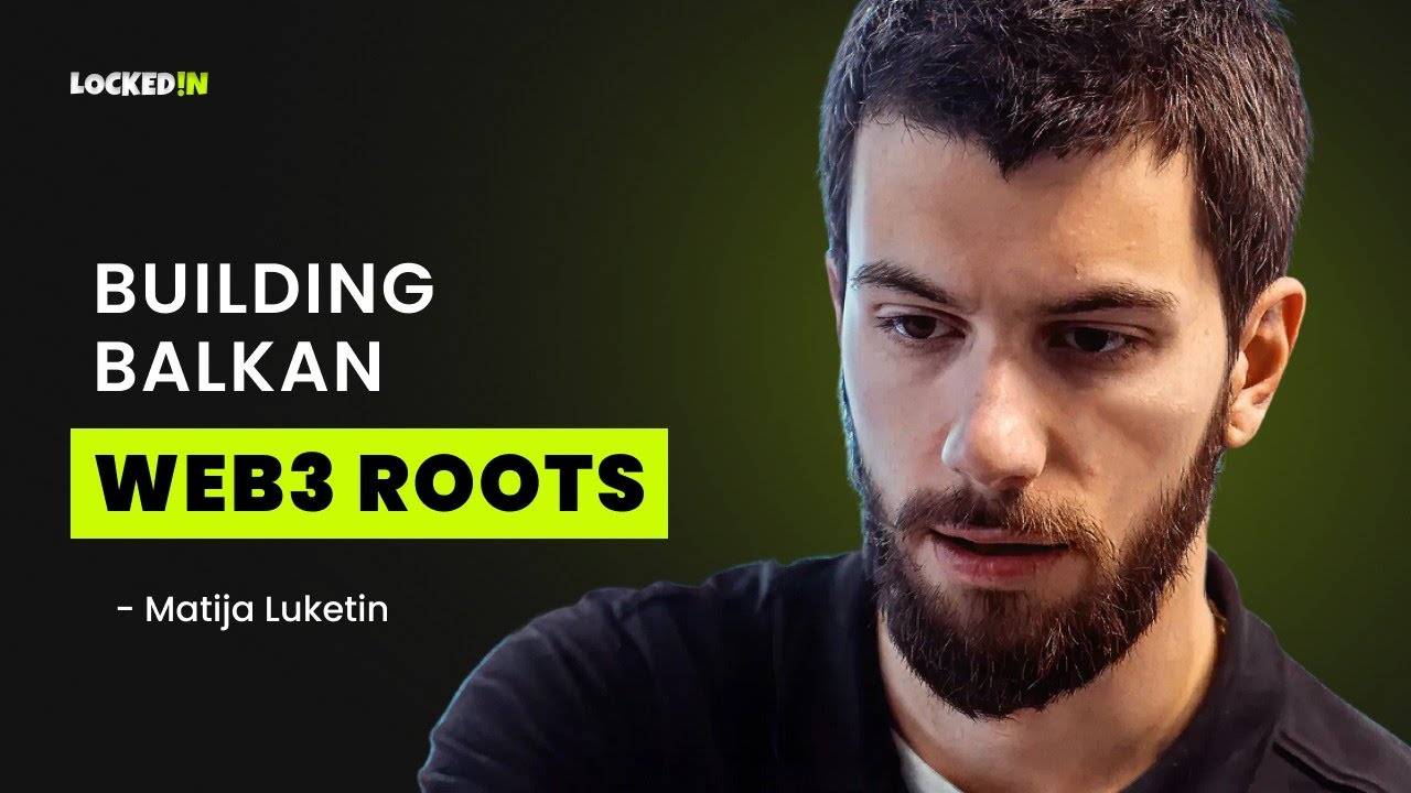 Matija Luketin: Solana and the Future of the Balkans in Web3 | Locked In #05