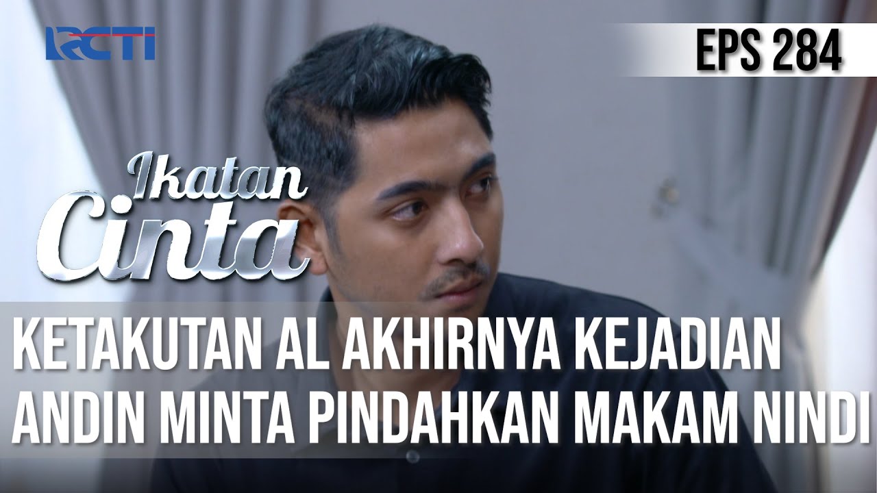IKATAN CINTA - Belum Bisa Jawab!! Andin Minta Sama AL Untuk Pindahkan Makam Nindi