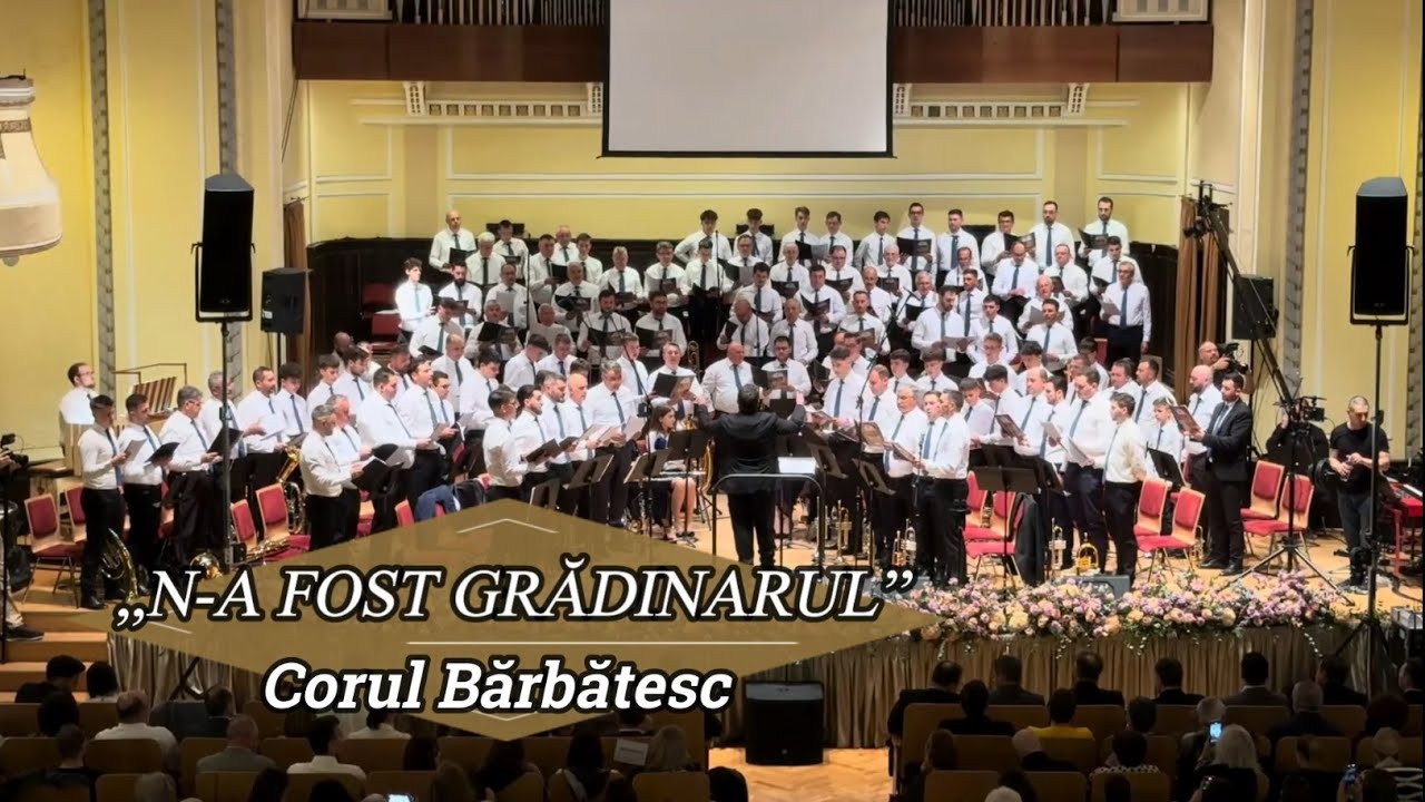 „N-A FOST GRĂDINARUL” - CORUL BĂRBĂTESC