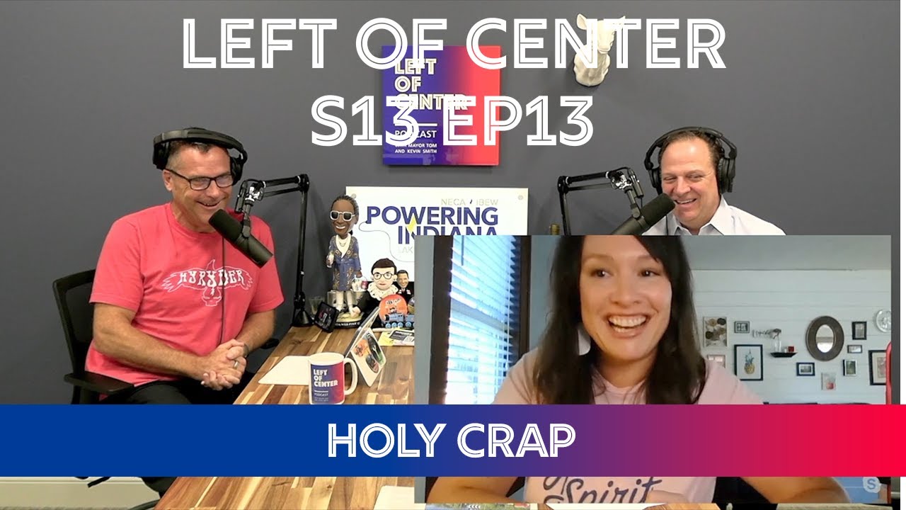 Left of Center Podcast S13 EP13 - Holy Crap (feat. Corinne Straight)