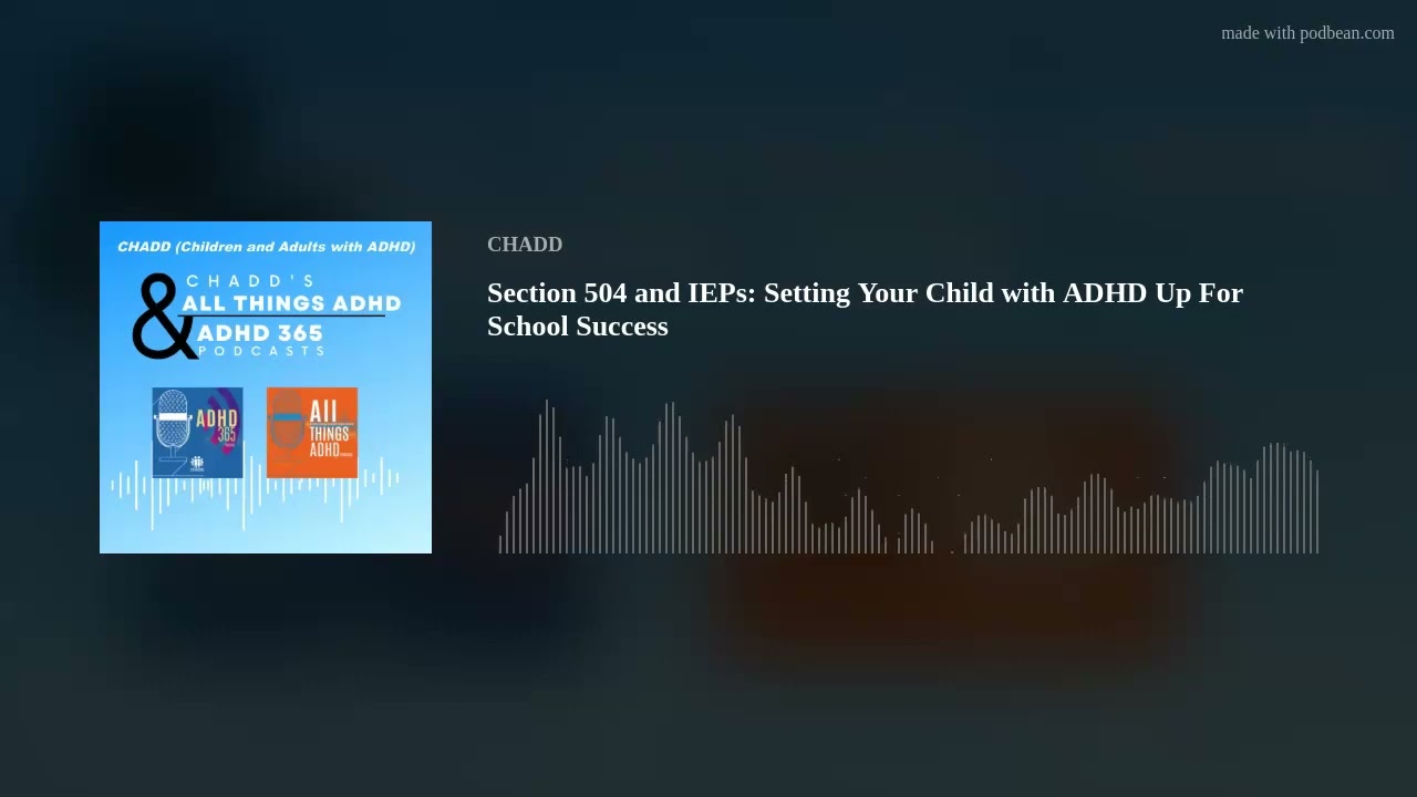 Section 504 and IEPs: Setting Your Child with ADHD Up For School Success