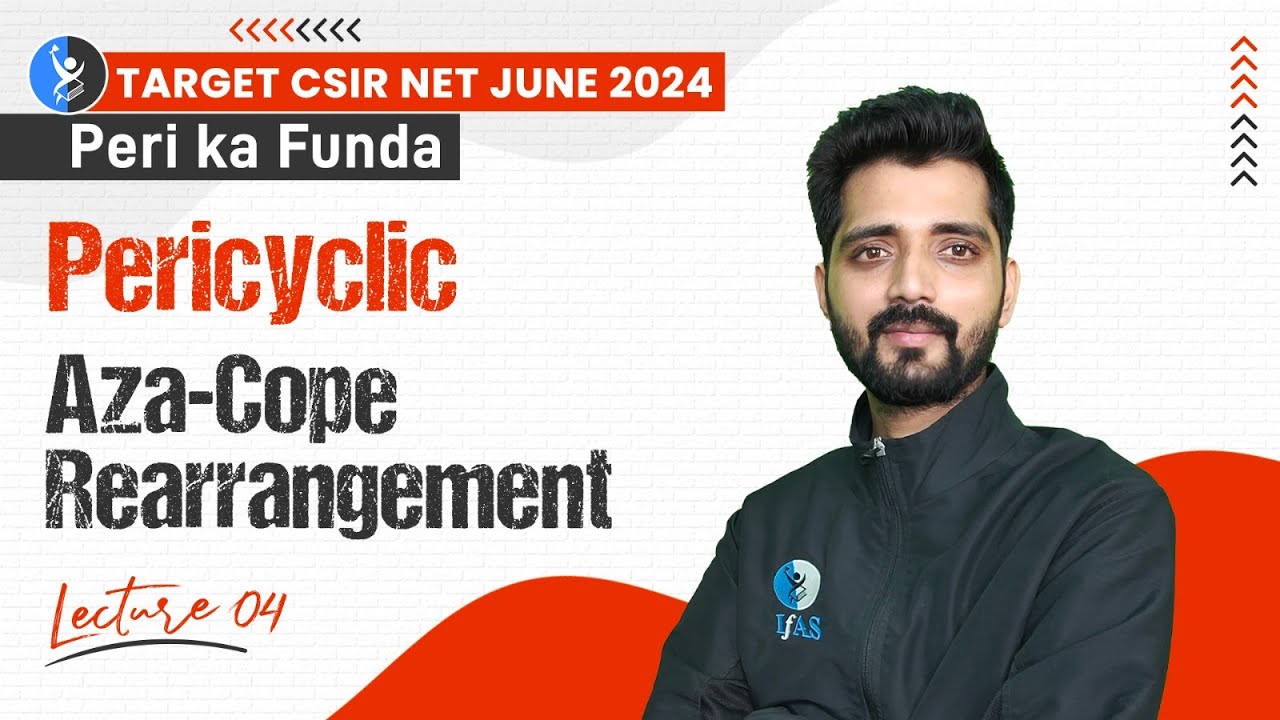 Aza-Cope Rearrangement | Pericyclic | Target CSIR NET June 2024 | Peri ka Funda | IFAS | L4