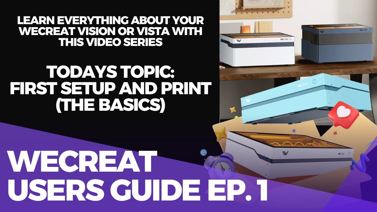First Setup and Print - WeCreat Users Guide Series (Ep. 1)