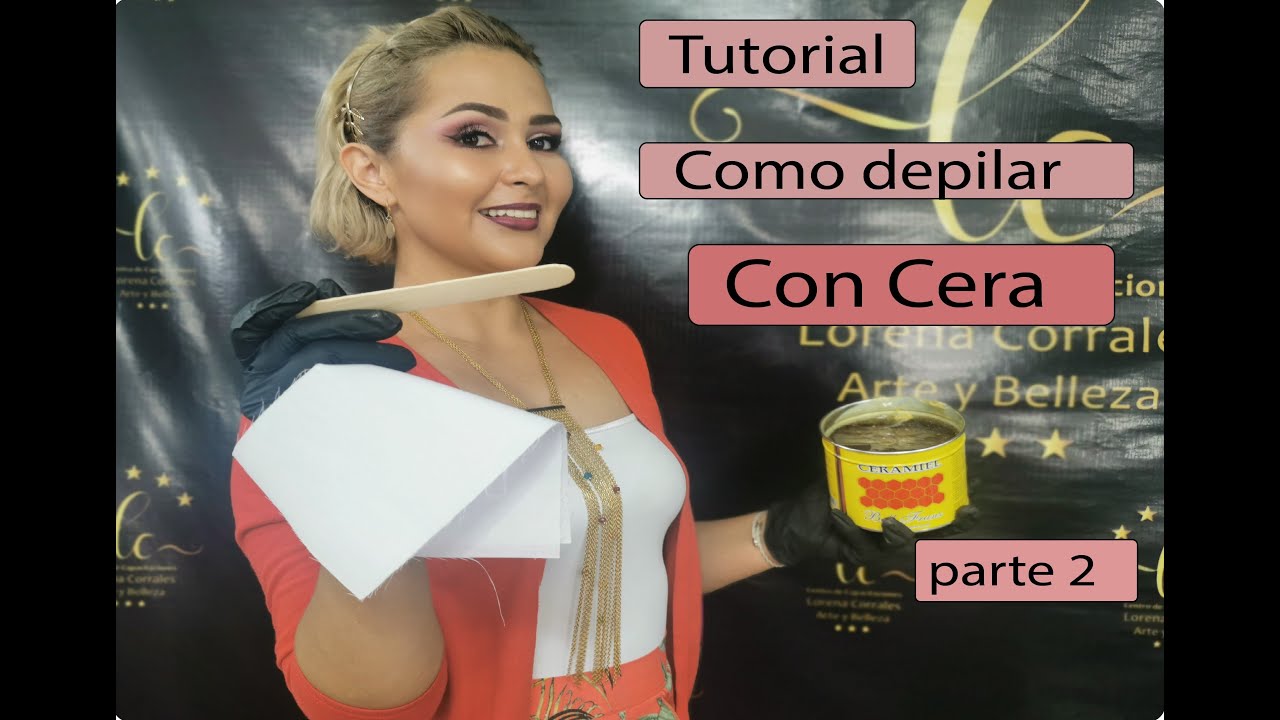 Tutorial Como Depilar Con Cera Parte 2