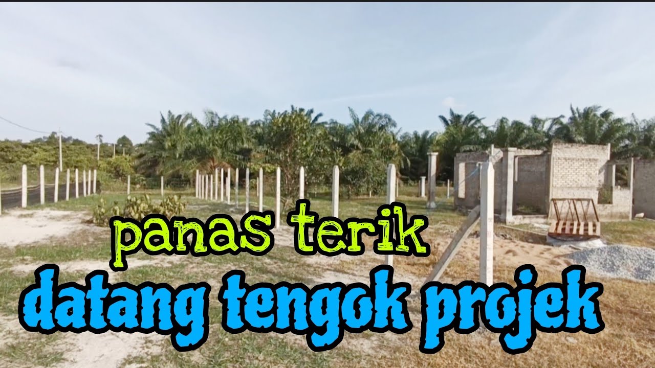 [Episod1608] panas terik. tunggu cuti hujung minggu barulah sambung projek pagar