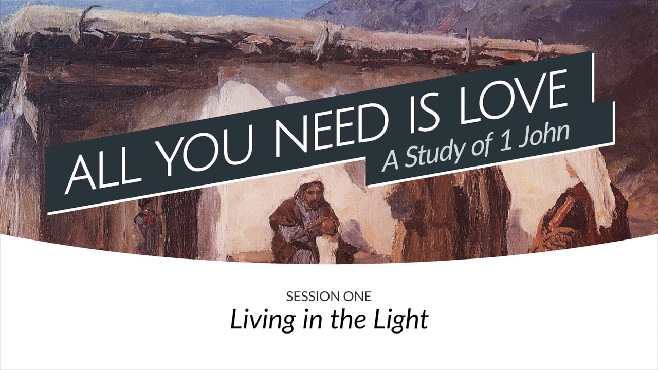 Living in the Light | Session One | All You Need Is Love