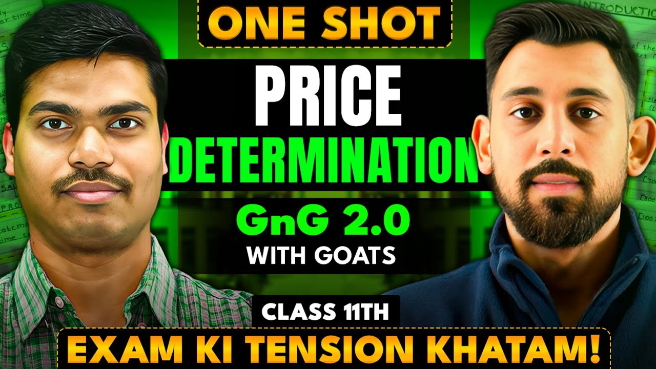 DAY 18 GNG 2.0 | PRICE DETERMINATION | Class 11 Micro | Easiest Explanation for Final Exams 2026