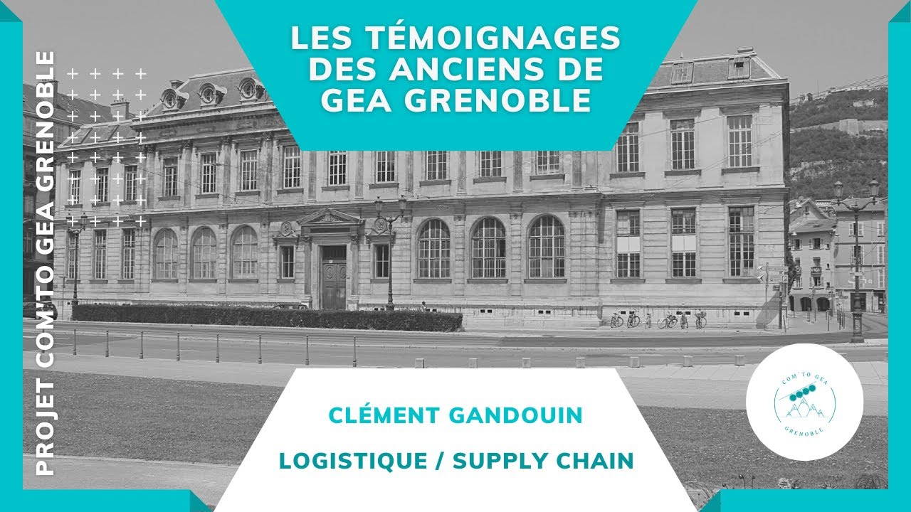 Témoignage GEA Grenoble - Logistique /Supply Chain - Clément Gandouin