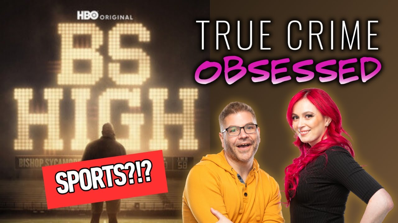 BS High: True Crime Obsessed