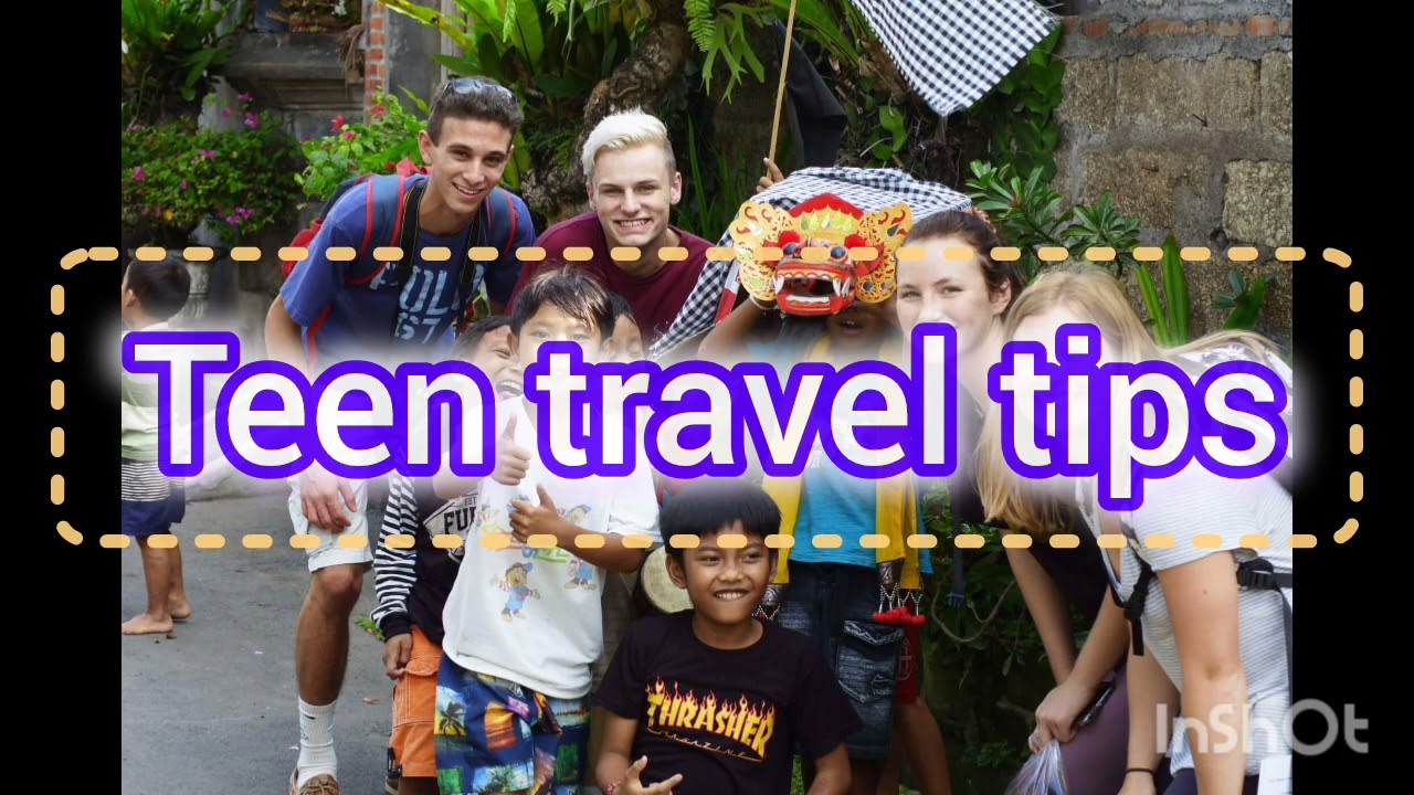 Teen travel tips 🛍️