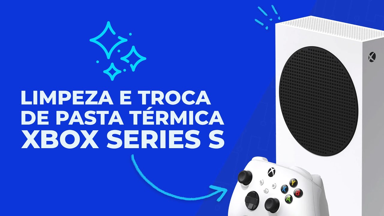 LIMPEZA E TROCA DA PASTA TÉRMICA XBOX SERIES S