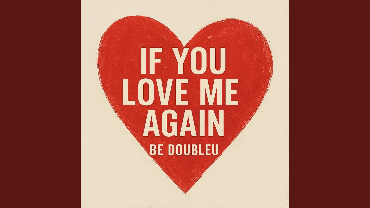 If you love me again