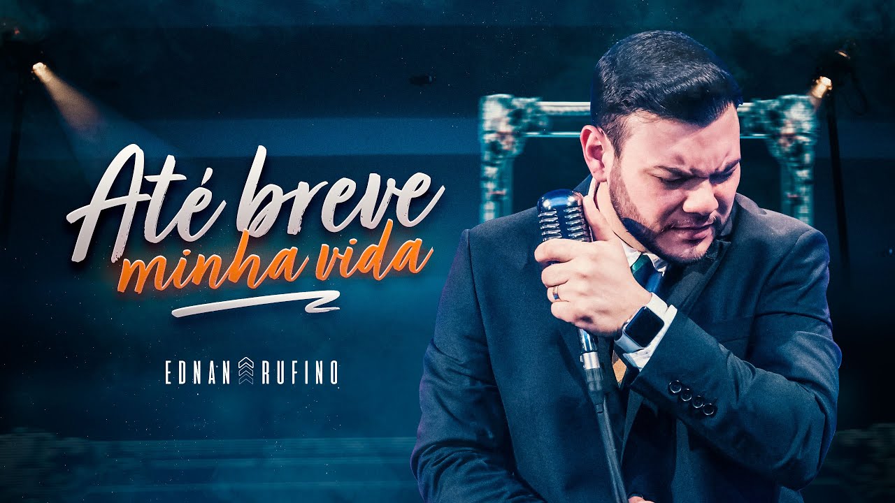 ATÉ BREVE MINHA VIDA | EDNAN RUFINO