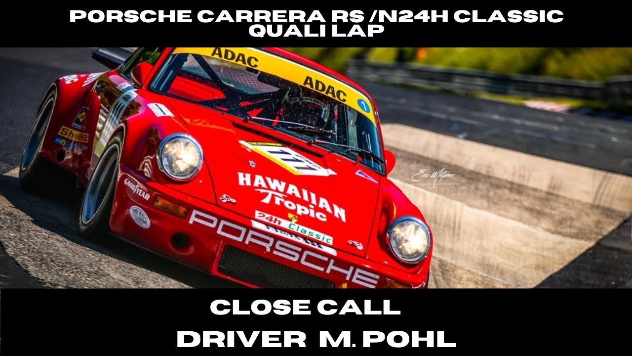Porsche Carrera RS | N24H Classic 2025 &ndash; Close Call | Qualifying Lap