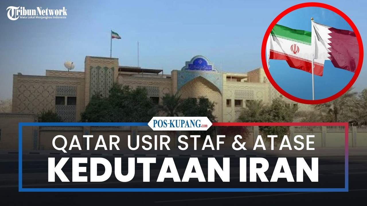 Qatar Usir Staf Kedutaan & Atase Iran, Sebut Sebagai Orang Tak Diinginkan