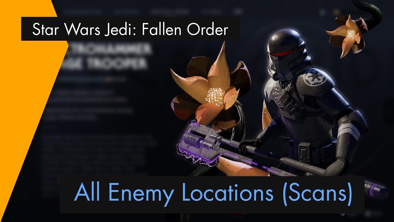 Star Wars Jedi: Fallen Order - All Enemy Locations and Scans (Data Collector / Tactical Guide)