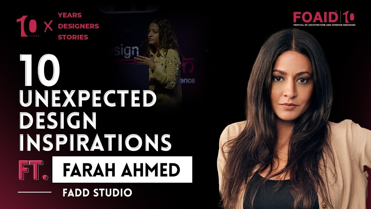 10 Unexpected design inspirations || Farah Ahmed