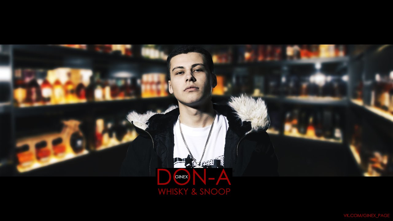 DoN-A(Ginex) – Whisky & Snoop