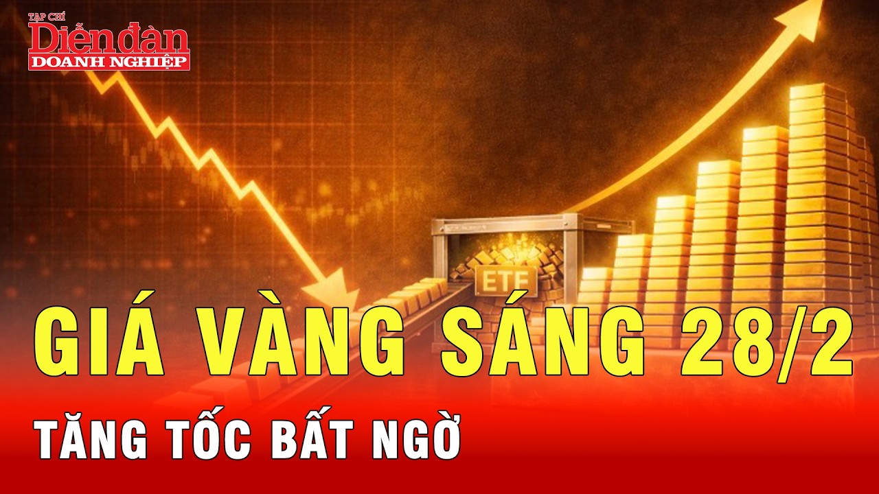 Giá vàng sáng 28/2: Vàng SJC, vàng nhẫn tăng sốc theo giá thế giới | Tin tức 24h