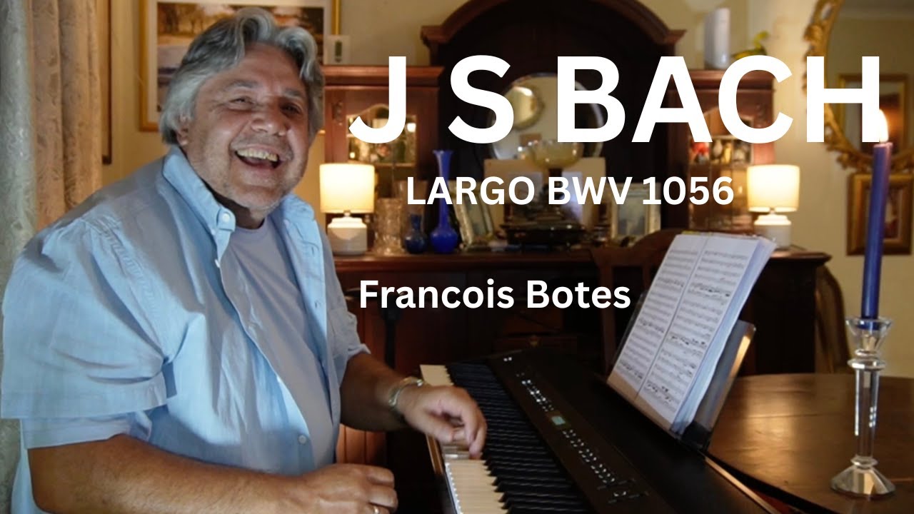 Largo piano concerto in F Minor J S Bach BWV 1056 : Francois Botes #francoisbotes