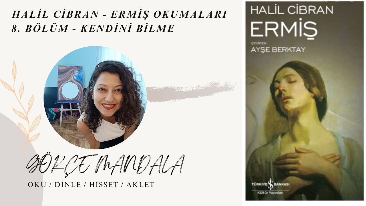 L&uuml;bnan'lı şair, filozof ve ressam olan Halil Cibran'ın Ermiş kitabından okumalar - 8