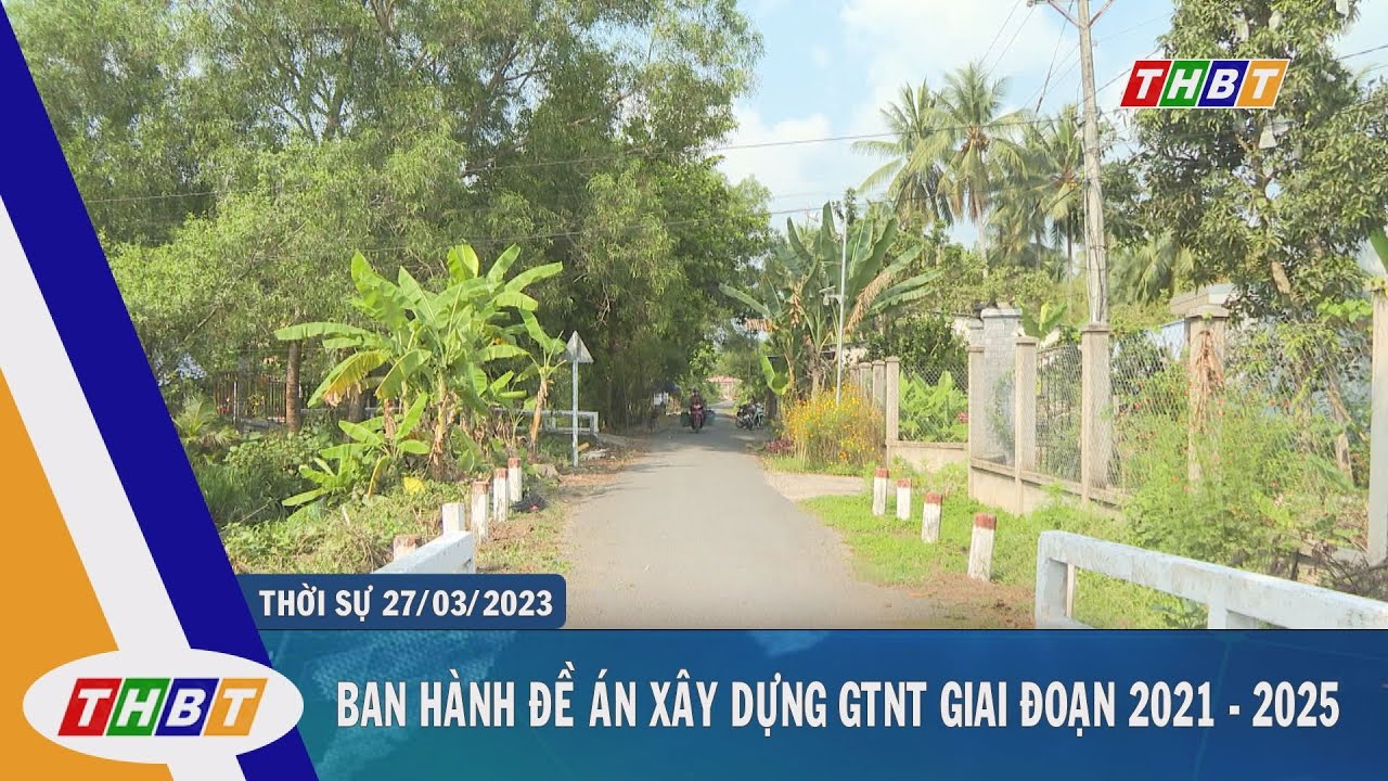 BAN HÀNH ĐỀ ÁN XÂY DỰNG GTNT GIAI ĐOẠN 2021 - 2025