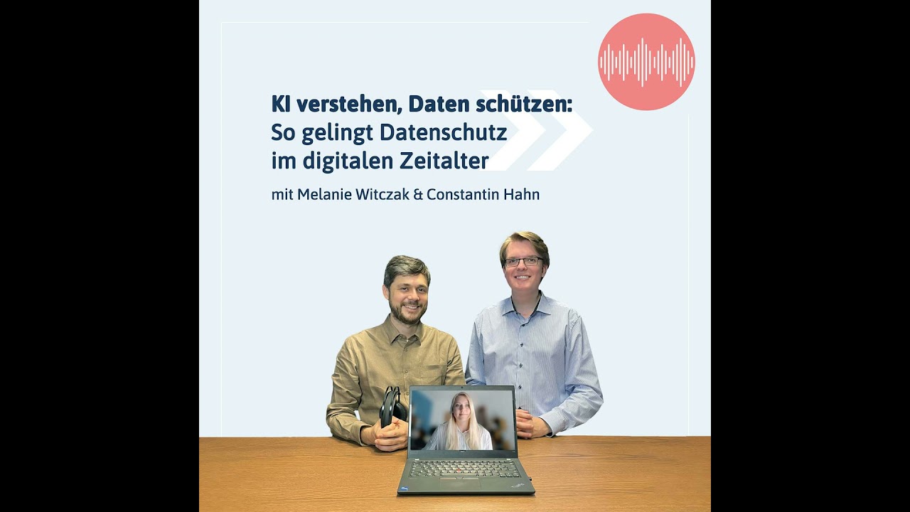 Season 3 - #18 KI verstehen, Daten schützen: So gelingt Datenschutz im digitalen Zeitalter | Mela...
