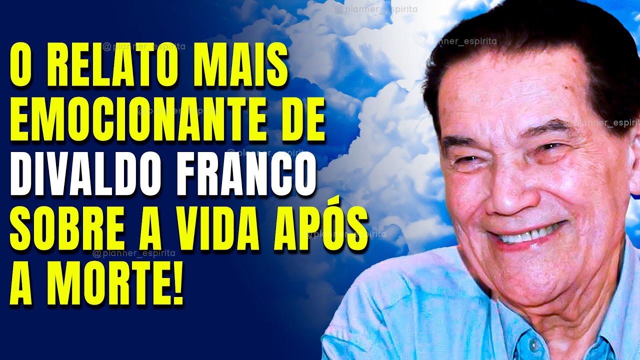 O que REALMENTE acontece após a morte DIVALDO FRANCO compartilha sua experiência