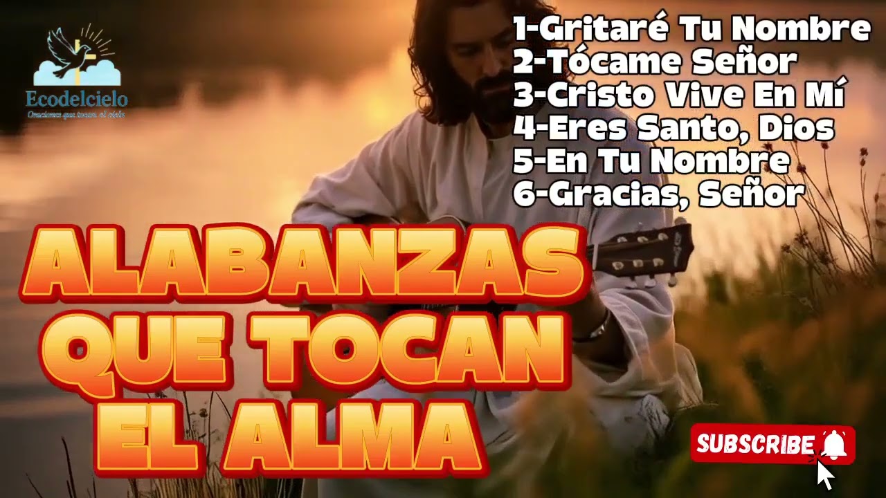 ALABANZAS QUE TOCAN EL ALMA PARTE 32