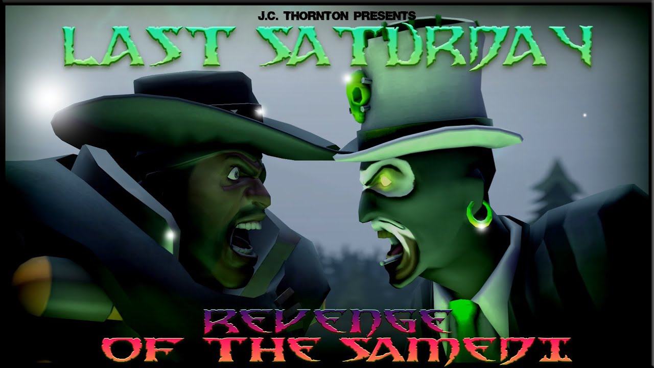Last Saturday - Revenge of the Samedi [ SFM ]