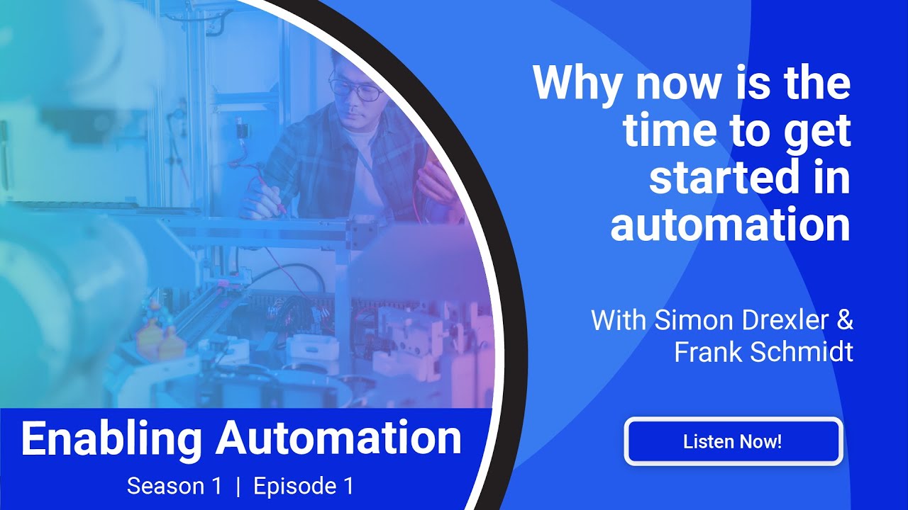 Why now is the time to get started in automation - Enabling Automation