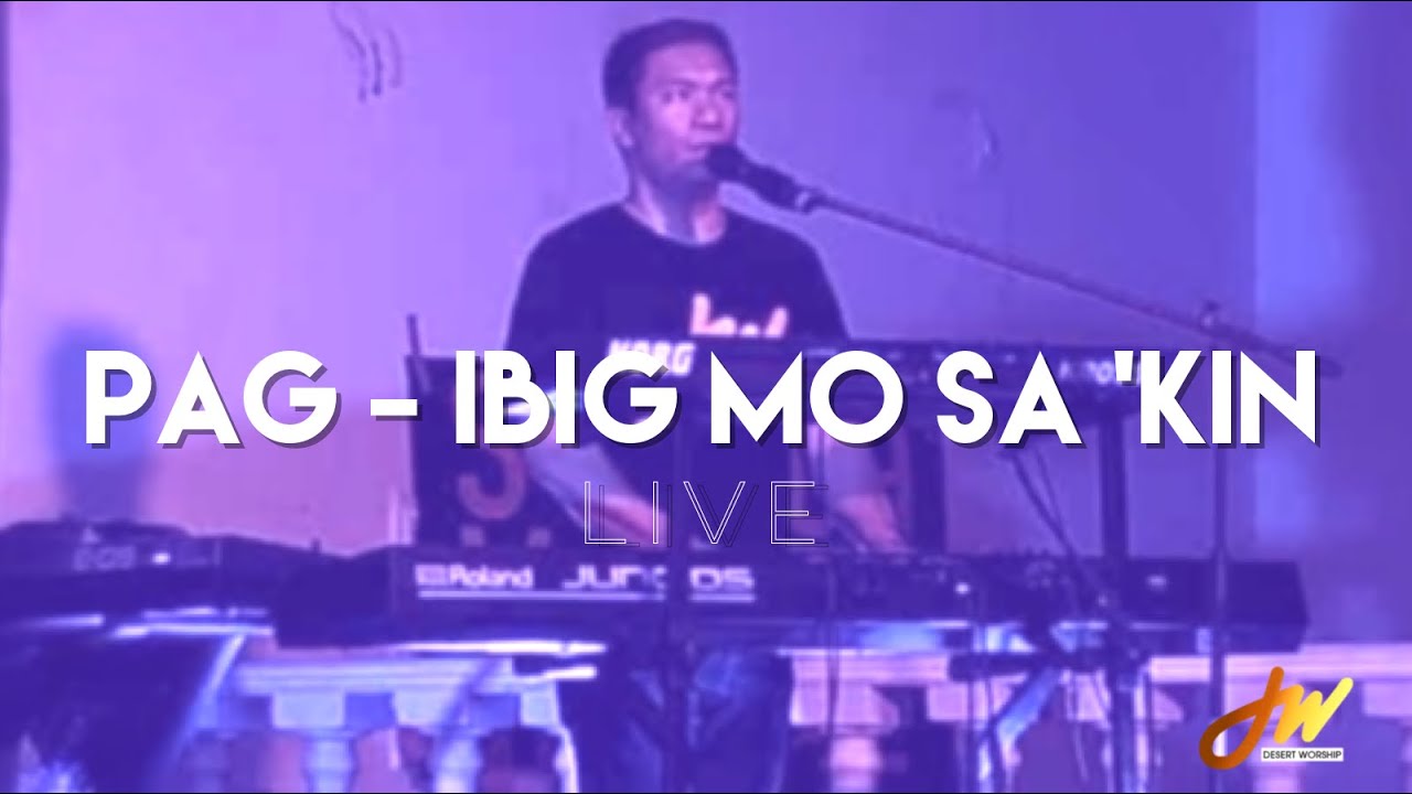 PAG-IBIG MO SA ‘KIN ~ Words and Music by Ptr. JAYSON BARBUCO
