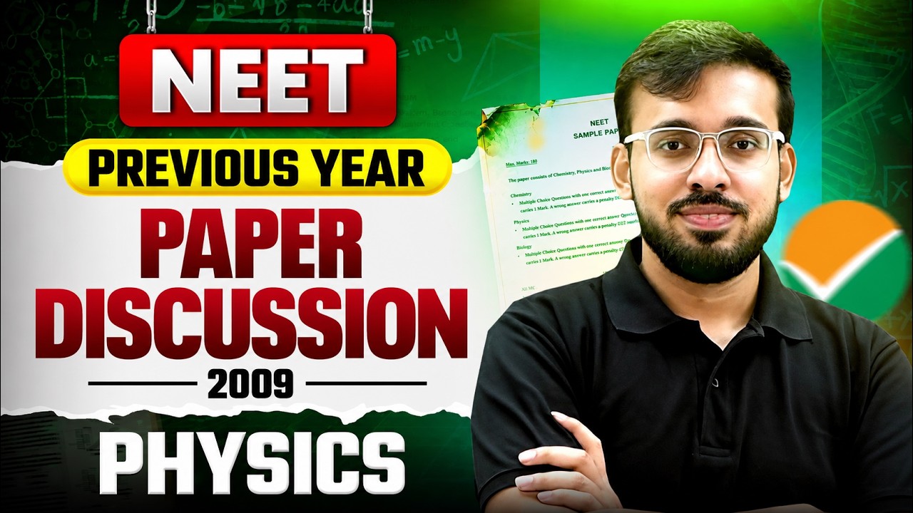 NEET Previous Year Paper Discussion- 2009 (PHYSICS)