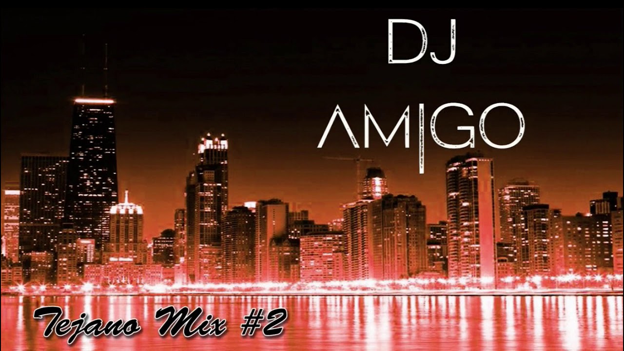 DJ EL Amigo - Tejano Mix #2 - July 2019