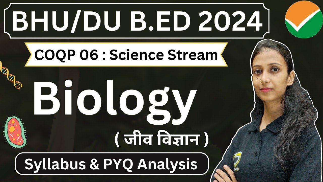 BHU/DU B.Ed Science Syllabus 2024 | Biology Syllabus | PYQs Analysis | BHU B.Ed 2024 | DU B.Ed 2024